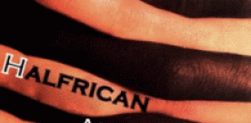 Halfrican-American: Life Isn’t Always Black and White