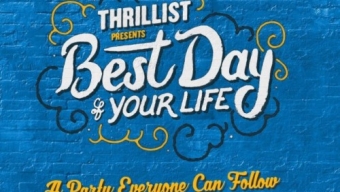 Thrillist Proves ‘Best Day of Your Life’ Does Exist